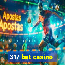 317 bet casino